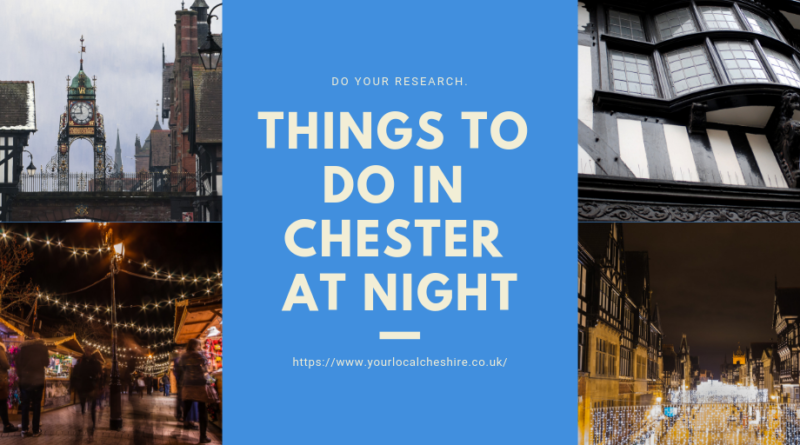 Things To Do In Chester at Night